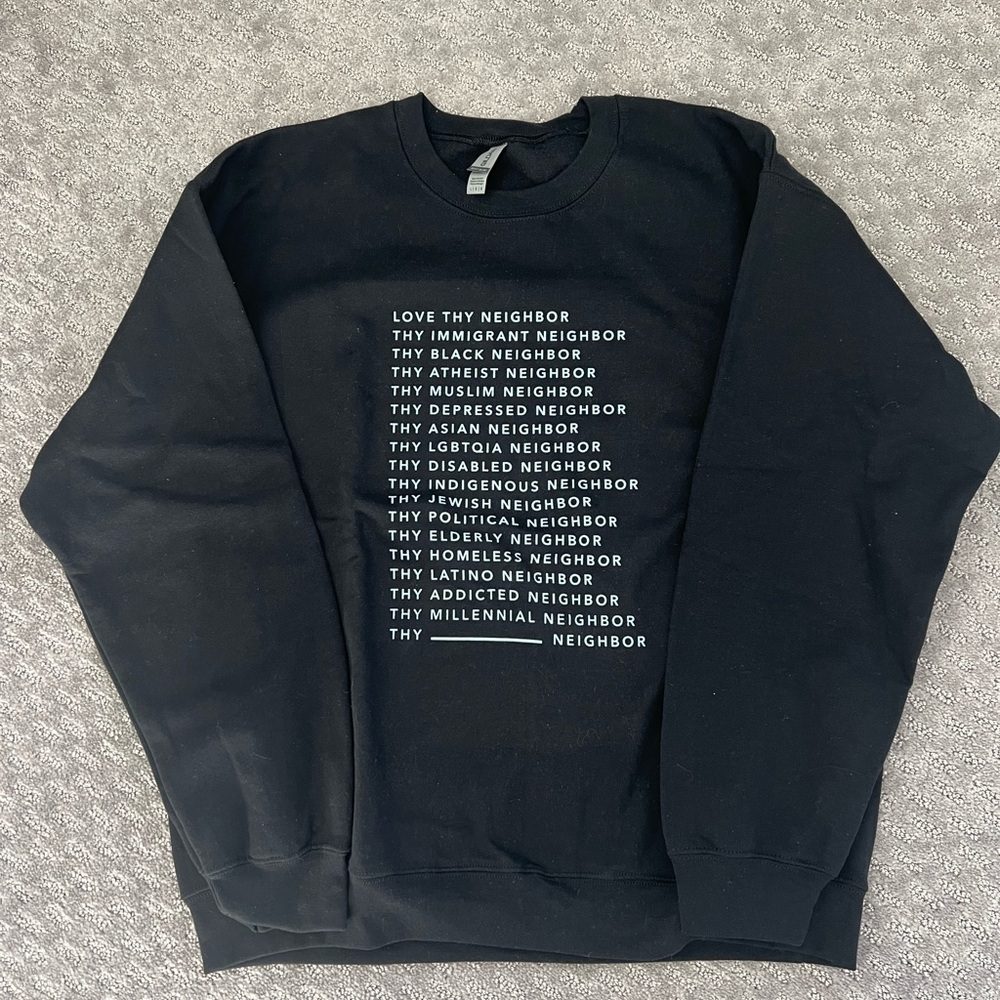 Be the Change - Love Thy Neighbor Sweatshirt